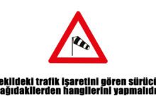Şekildeki trafik işaretini gören sürücü, aşağıdakilerden hangilerini yapmalıdır?