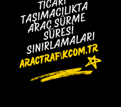 Ticari Taşımacılıkta Araç Sürme Süresi Sınırlamaları