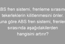 ABS fren sistemi, frenleme sırasında tekerleklerin kilitlenmesini önler. Buna göre ABS fren sistemi, frenleme sırasında aşağıdakilerden hangisini artırır?