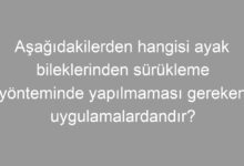 Aşağıdakilerden hangisi ayak bileklerinden sürükleme yönteminde yapılmaması gereken uygulamalardandır?