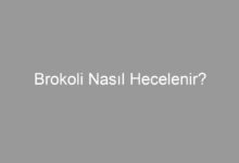 Brokoli Nasıl Hecelenir?