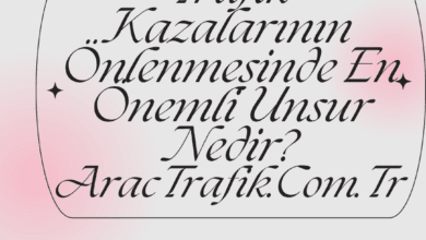 Trafik Kazalarının Önlenmesinde En Önemli Unsur Nedi