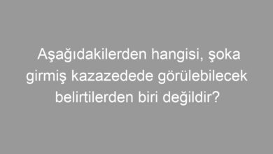 Aşağıdakilerden hangisi, şoka girmiş kazazedede görülebilecek belirtilerden biri değildir?