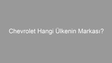 Chevrolet Hangi Ülkenin Markası?