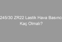 245/30 ZR22 Lastik Hava Basıncı Kaç Olmalı?