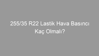 255/35 R22 Lastik Hava Basıncı Kaç Olmalı?