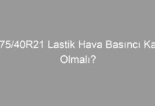 275/40R21 Lastik Hava Basıncı Kaç Olmalı?