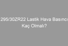 295/30ZR22 Lastik Hava Basıncı Kaç Olmalı?