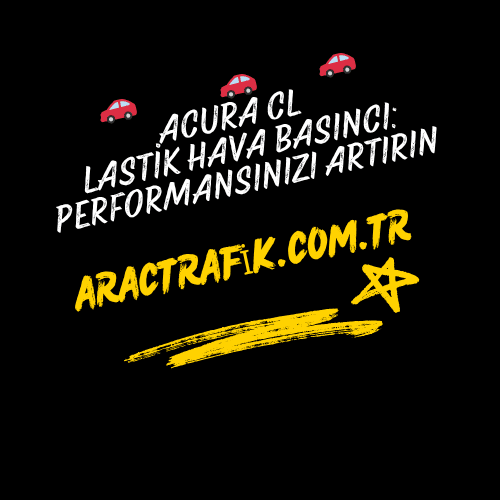Acura CL Lastik Hava Basıncı Performansınızı Artırın