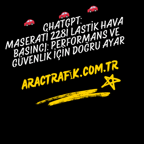 Maserati 228i Lastik Hava Basıncı Performans ve Güvenlik İçin Doğru Ayar