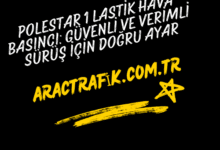 Polestar 1 Lastik Hava Basıncı: Güvenli ve Verimli Sürüş İçin Doğru Ayar