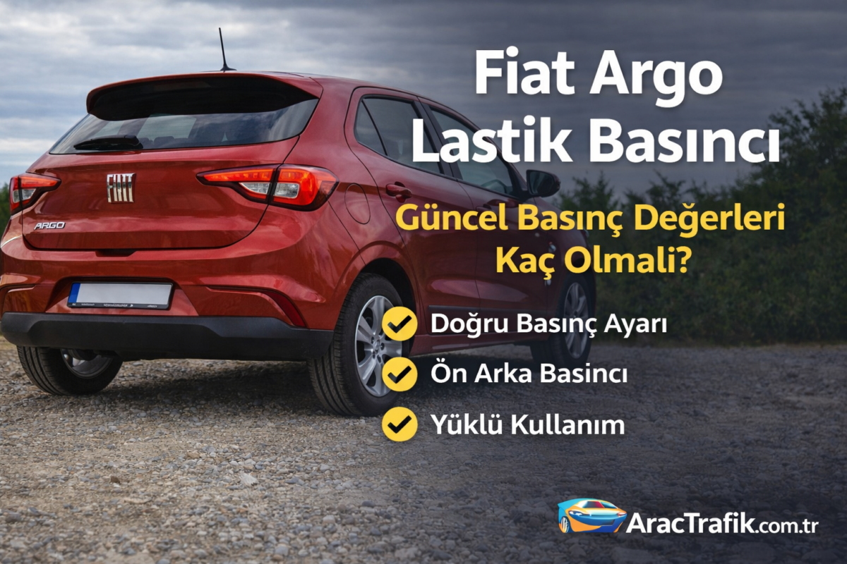 Fiat Argo lastik basıncı kaç olmalı