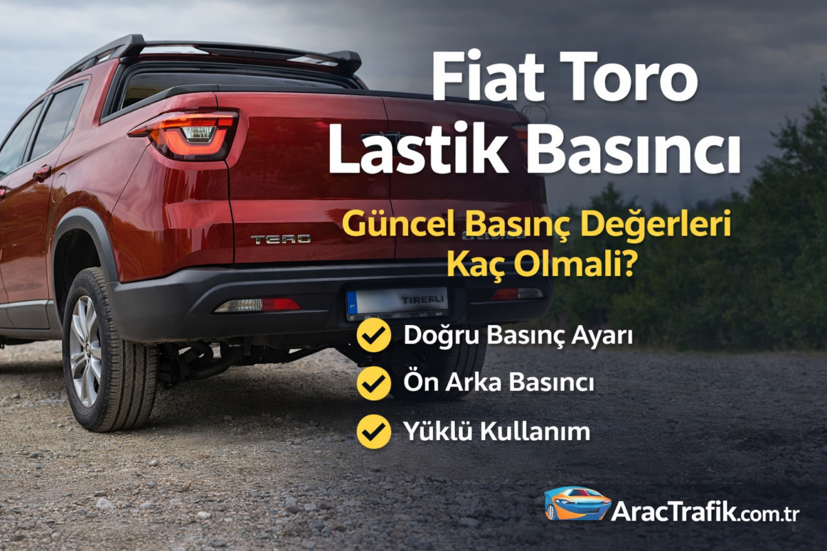 Fiat Toro lastik basıncı kaç olması lazım