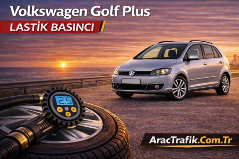Volkswagen Golf Plus Lastik Basıncı