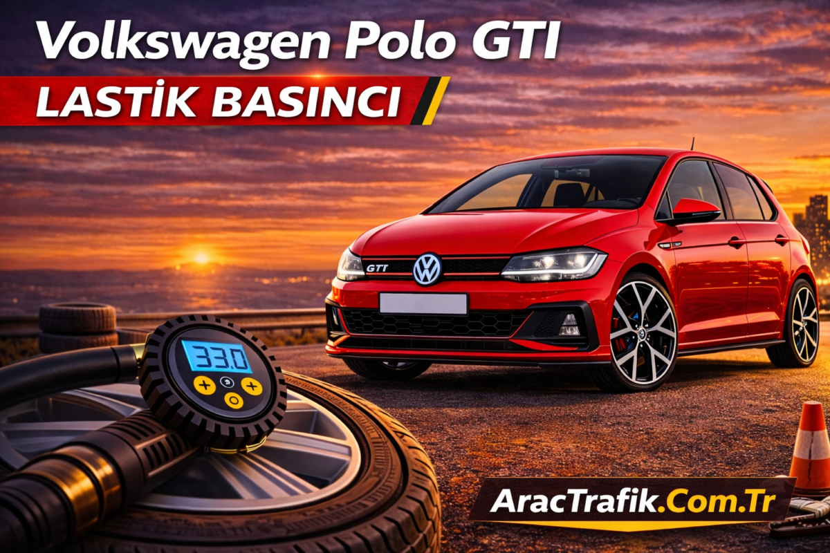 Volkswagen Polo GTI Lastik Hava Basıncı