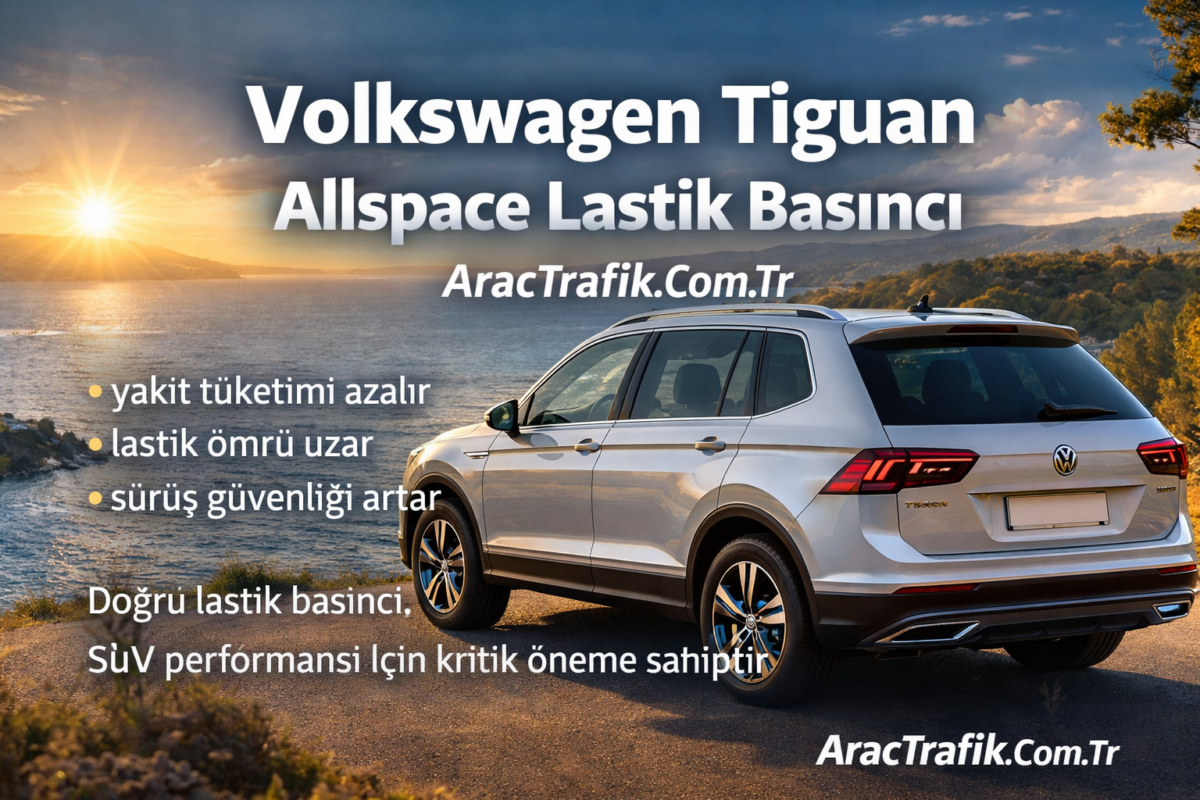 Volkswagen Tiguan Allspace Lastik Hava Basıncı