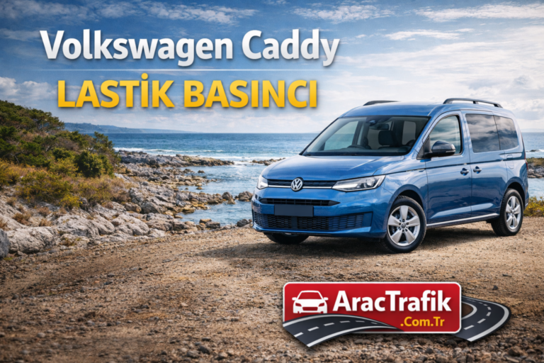 Volkswagen Caddy Lastik Basıncı