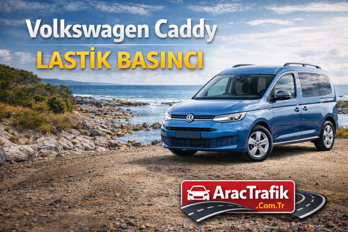 volkswagen caddy lastik hava basıncı