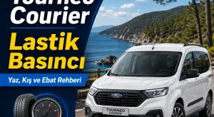 Ford Tourneo Courier Lastik Basıncı Kaç Olmalı?