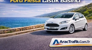 Ford Fiesta Lastik Basıncı