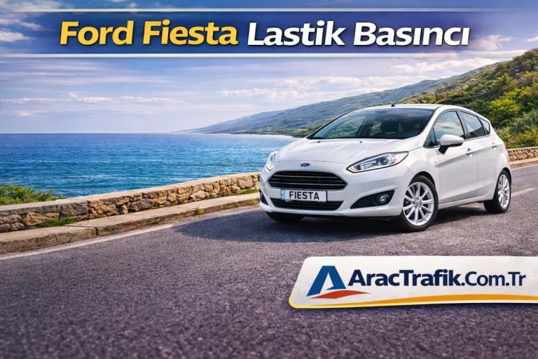 Ford Fiesta Lastik Basıncı