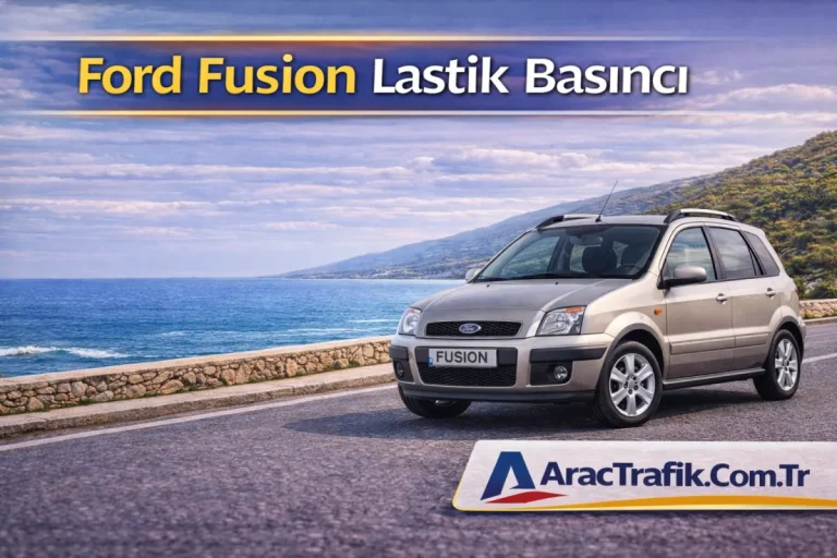 Ford Fusion Lastik Basıncı (Güncel Değerler ve Detaylı Rehber)