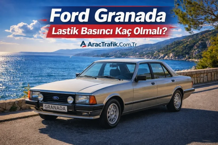 Ford Granada Lastik Basıncı
