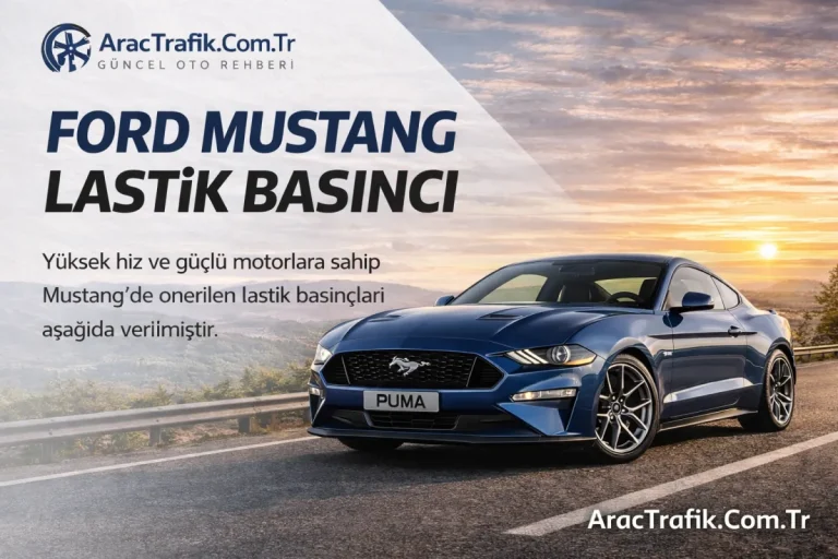Ford Mustang Lastik Basıncı Kaç Olmalı? (Güncel Rehber)