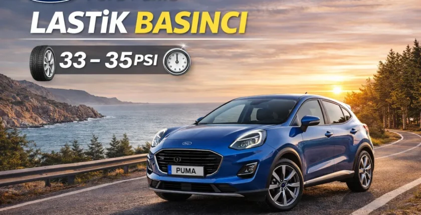 Ford Puma Lastik Basıncı Kaç Olmalı? ( Güncel Rehber)