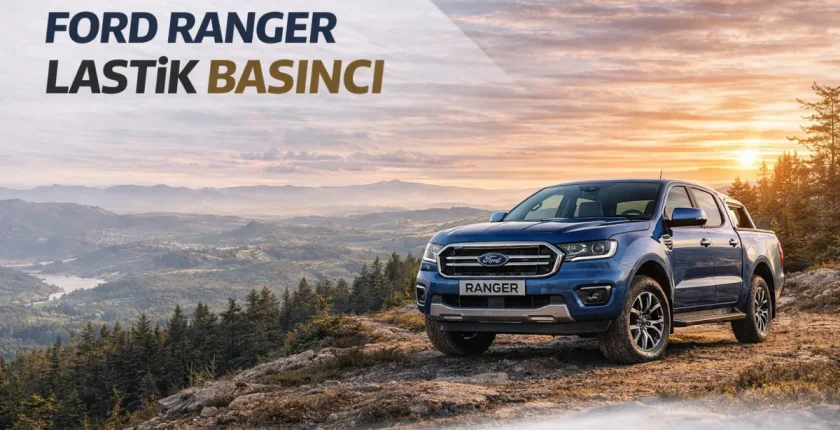 Ford Ranger Lastik Basıncı Kaç Olmalı? (Güncel Rehber) Ford Ranger Lastik Basıncı Kaç Olmalı? (Güncel Rehber)