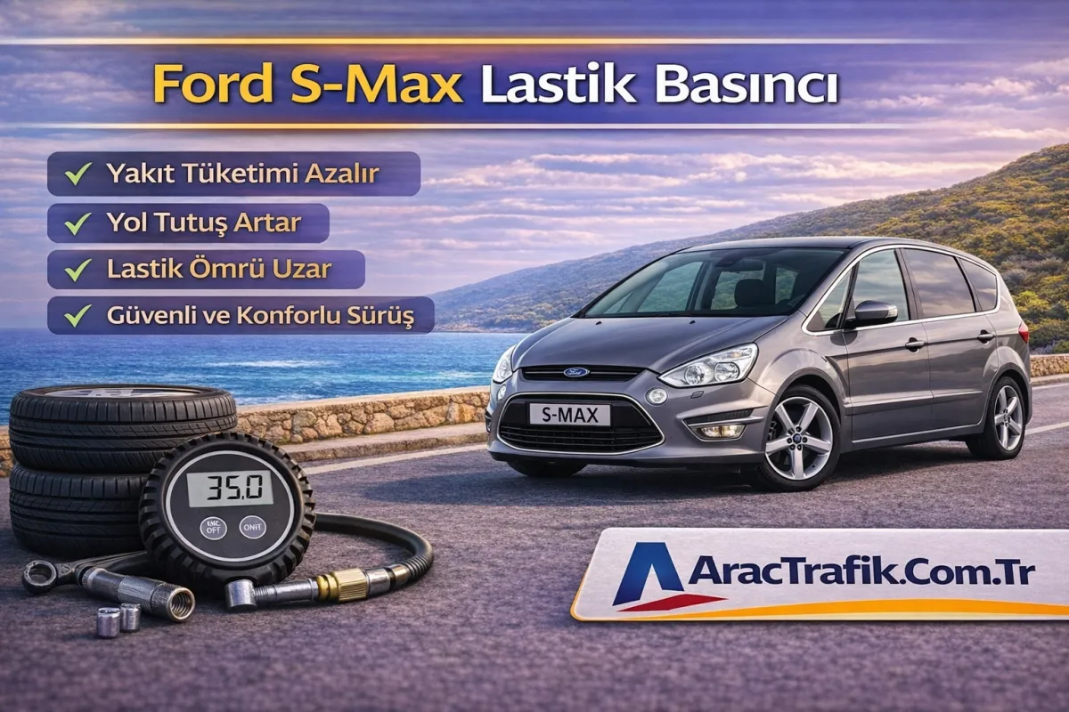 Ford S Max Lastik Basıncı