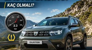 Dacia Duster Lastik Basıncı Kaç Olmalı?