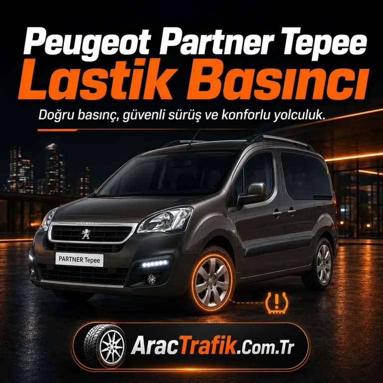 Peugeot Partner Tepee Lastik Basıncı